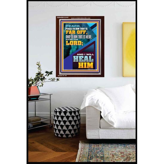 PEACE TO HIM THAT IS FAR OFF SAITH THE LORD  Bible Verses Wall Art  GWARK12181  