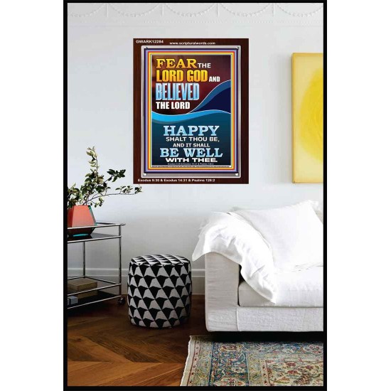 FEAR AND BELIEVED THE LORD AND IT SHALL BE WELL WITH THEE  Scriptures Wall Art  GWARK12284  