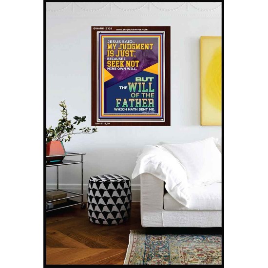 MY JUDGMENT IS JUST BECAUSE I SEEK NOT MINE OWN WILL  Custom Christian Wall Art  GWARK12328  