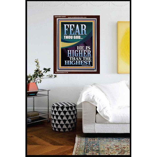 FEAR THOU GOD HE IS HIGHER THAN THE HIGHEST  Christian Quotes Portrait  GWARK13025  