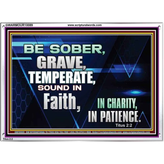 BE SOBER, GRAVE, TEMPERATE AND SOUND IN FAITH  Modern Wall Art  GWARMOUR10089  