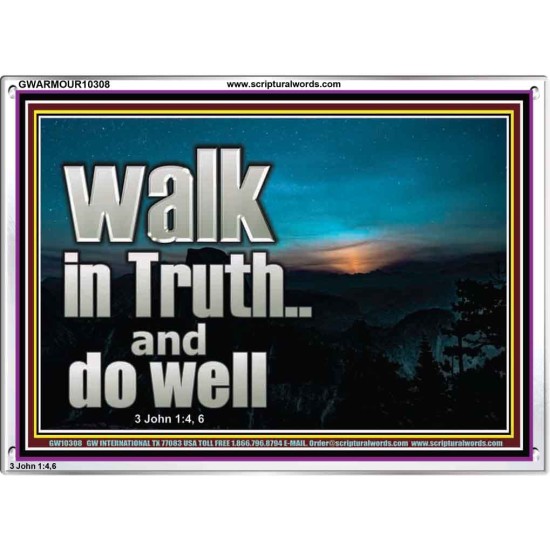 WALK IN TRUTH AND DO WELL  Custom Christian Wall Art  GWARMOUR10308  