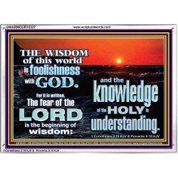 THE FEAR OF THE LORD BEGINNING OF WISDOM  Inspirational Bible Verses Acrylic Frame  GWARMOUR10337  "18X12"