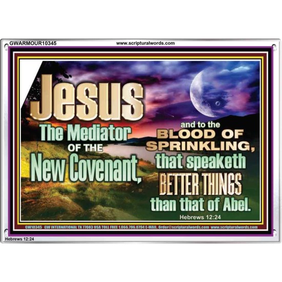 JESUS CHRIST MEDIATOR OF THE NEW COVENANT  Bible Verse for Home Acrylic Frame  GWARMOUR10345  