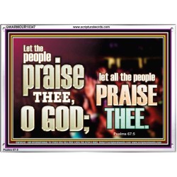 LET ALL THE PEOPLE PRAISE THEE O LORD  Printable Bible Verse to Acrylic Frame  GWARMOUR10347  "18X12"