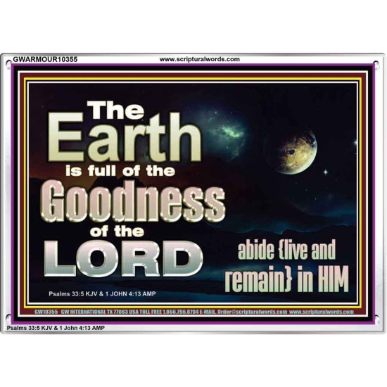 EARTH IS FULL OF GOD GOODNESS ABIDE AND REMAIN IN HIM  Unique Power Bible Picture  GWARMOUR10355  