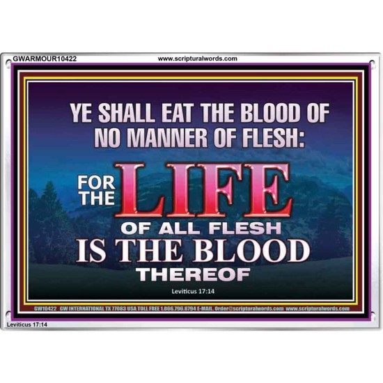 LIFE OF FLESH IS THE BLOOD EAT NO MANNER OF FLESH WITH BLOOD  Church Acrylic Frame  GWARMOUR10422  