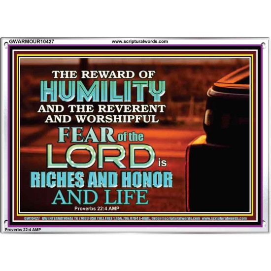 HUMILITY AND RIGHTEOUSNESS IN GOD BRINGS RICHES AND HONOR AND LIFE  Unique Power Bible Acrylic Frame  GWARMOUR10427  