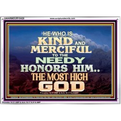 KINDNESS AND MERCIFUL TO THE NEEDY HONOURS THE LORD  Ultimate Power Acrylic Frame  GWARMOUR10428  "18X12"
