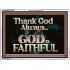 THANK GOD ALWAYS GOD IS FAITHFUL  Scriptures Wall Art  GWARMOUR10435  "18X12"