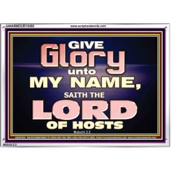 GIVE GLORY TO MY NAME SAITH THE LORD OF HOSTS  Scriptural Verse Acrylic Frame   GWARMOUR10450  "18X12"