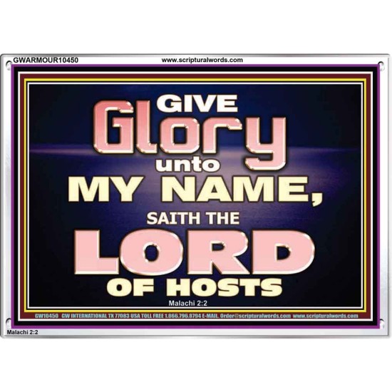 GIVE GLORY TO MY NAME SAITH THE LORD OF HOSTS  Scriptural Verse Acrylic Frame   GWARMOUR10450  