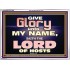 GIVE GLORY TO MY NAME SAITH THE LORD OF HOSTS  Scriptural Verse Acrylic Frame   GWARMOUR10450  "18X12"