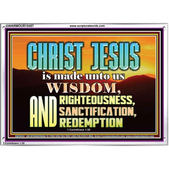 CHRIST JESUS OUR WISDOM, RIGHTEOUSNESS, SANCTIFICATION AND OUR REDEMPTION  Encouraging Bible Verse Acrylic Frame  GWARMOUR10457  