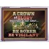 CROWN OF GLORY THAT FADETH NOT BE SOBER BE VIGILANT  Contemporary Christian Paintings Acrylic Frame  GWARMOUR10501  "18X12"