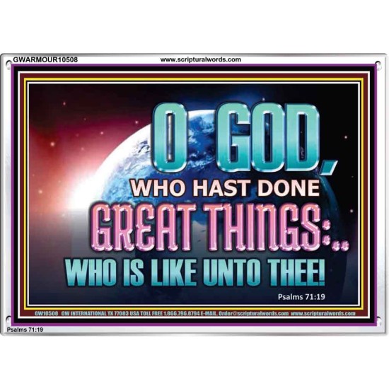 O GOD WHO HAS DONE GREAT THINGS  Scripture Art Acrylic Frame  GWARMOUR10508  