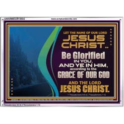 LET THE NAME OF JESUS CHRIST BE GLORIFIED IN YOU  Biblical Paintings  GWARMOUR10543  "18X12"