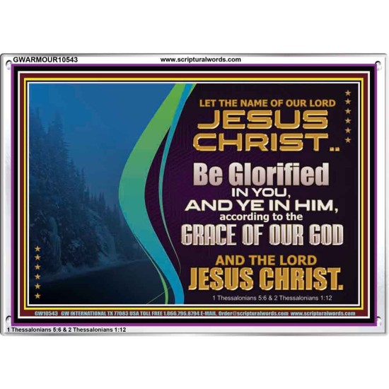 LET THE NAME OF JESUS CHRIST BE GLORIFIED IN YOU  Biblical Paintings  GWARMOUR10543  