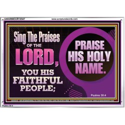 SING THE PRAISES OF THE LORD  Sciptural Décor  GWARMOUR10547  "18X12"