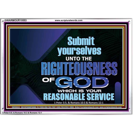 THE RIGHTEOUSNESS OF OUR GOD A REASONABLE SACRIFICE  Encouraging Bible Verses Acrylic Frame  GWARMOUR10553  
