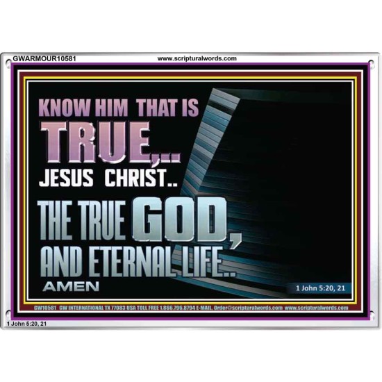 JESUS CHRIST THE TRUE GOD AND ETERNAL LIFE  Christian Wall Art  GWARMOUR10581  