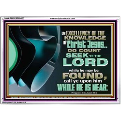 SEEK YE THE LORD WHILE HE MAY BE FOUND  Unique Scriptural ArtWork  GWARMOUR10603  "18X12"