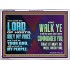 WALK YE IN ALL THE WAYS I HAVE COMMANDED YOU  Custom Christian Artwork Acrylic Frame  GWARMOUR10609B  "18X12"