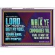 WALK YE IN ALL THE WAYS I HAVE COMMANDED YOU  Custom Christian Artwork Acrylic Frame  GWARMOUR10609B  