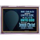 BE ALIVE UNTO TO GOD THROUGH JESUS CHRIST OUR LORD  Bible Verses Acrylic Frame Art  GWARMOUR10627B  