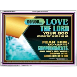 DO YOU LOVE THE LORD WITH ALL YOUR HEART AND SOUL. FEAR HIM  Bible Verse Wall Art  GWARMOUR10632  "18X12"