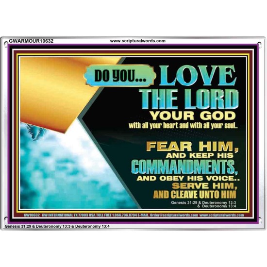 DO YOU LOVE THE LORD WITH ALL YOUR HEART AND SOUL. FEAR HIM  Bible Verse Wall Art  GWARMOUR10632  