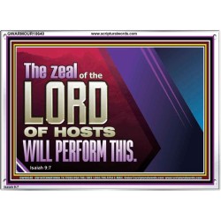 THE ZEAL OF THE LORD OF HOSTS  Printable Bible Verses to Acrylic Frame  GWARMOUR10640  "18X12"