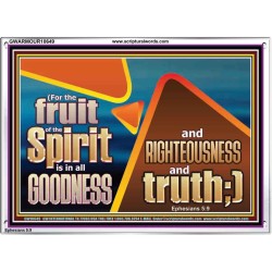 FRUIT OF THE SPIRIT IS IN ALL GOODNESS RIGHTEOUSNESS AND TRUTH  Eternal Power Picture  GWARMOUR10649  "18X12"