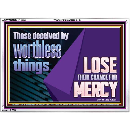 THOSE DECEIVED BY WORTHLESS THINGS LOSE THEIR CHANCE FOR MERCY  Church Picture  GWARMOUR10650  