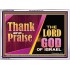 THANK AND PRAISE THE LORD GOD  Unique Scriptural Acrylic Frame  GWARMOUR10654  "18X12"