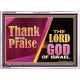 THANK AND PRAISE THE LORD GOD  Unique Scriptural Acrylic Frame  GWARMOUR10654  