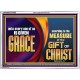 A GIVEN GRACE ACCORDING TO THE MEASURE OF THE GIFT OF CHRIST  Children Room Wall Acrylic Frame  GWARMOUR10669  