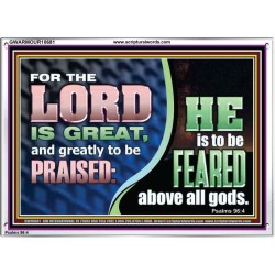 THE LORD IS GREAT AND GREATLY TO BE PRAISED  Unique Scriptural Acrylic Frame  GWARMOUR10681  "18X12"