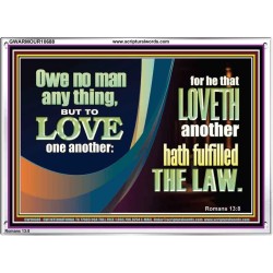 HE THAT LOVETH HATH FULFILLED THE LAW  Sanctuary Wall Acrylic Frame  GWARMOUR10688  "18X12"