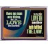 HE THAT LOVETH HATH FULFILLED THE LAW  Sanctuary Wall Acrylic Frame  GWARMOUR10688  "18X12"