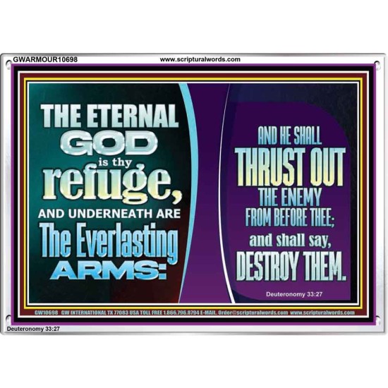 THE ETERNAL GOD IS THY REFUGE AND UNDERNEATH ARE THE EVERLASTING ARMS  Church Acrylic Frame  GWARMOUR10698  