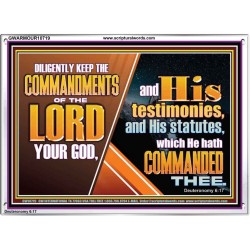 DILIGENTLY KEEP THE COMMANDMENTS OF THE LORD OUR GOD  Ultimate Inspirational Wall Art Acrylic Frame  GWARMOUR10719  "18X12"