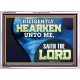 DILIGENTLY HEARKEN UNTO ME SAITH THE LORD  Unique Power Bible Acrylic Frame  GWARMOUR10721  