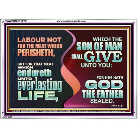 LABOUR NOT FOR THE MEAT WHICH PERISHETH  Bible Verse Acrylic Frame  GWARMOUR10741  
