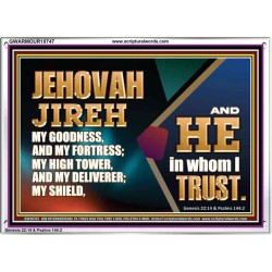 JEHOVAH JIREH OUR GOODNESS FORTRESS HIGH TOWER DELIVERER AND SHIELD  Scriptural Acrylic Frame Signs  GWARMOUR10747  "18X12"