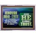 JEHOVAI ADONAI - TZVA'OT OUR GOODNESS FORTRESS HIGH TOWER DELIVERER AND SHIELD  Christian Quote Acrylic Frame  GWARMOUR10754  "18X12"