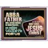 ABBA FATHER WILL OPEN RIVERS IN HIGH PLACES AND FOUNTAINS IN THE MIDST OF THE VALLEY  Bible Verse Acrylic Frame  GWARMOUR10756  "18X12"