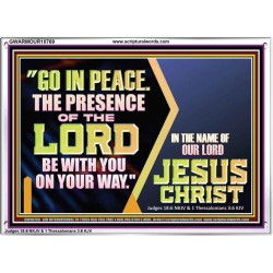 GO IN PEACE THE PRESENCE OF THE LORD BE WITH YOU ON YOUR WAY  Scripture Art Prints Acrylic Frame  GWARMOUR10769  "18X12"