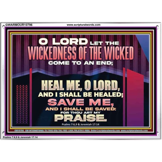 LET THE WICKEDNESS OF THE WICKED COME TO AN END HEAL ME O LORD  Scripture Art Acrylic Frame  GWARMOUR10796  