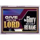 GIVE UNTO THE LORD GLORY DUE UNTO HIS NAME  Ultimate Inspirational Wall Art Acrylic Frame  GWARMOUR11752  
